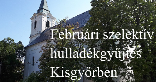 Februári szelektív hulladékgyűjtés Kisgyőrben