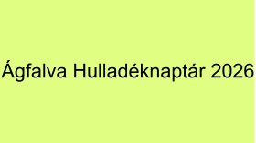 Ágfalva Hulladéknaptár 2026
