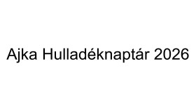 Így alakul a hulladékszállítás rendje Ajkán 2026-ban