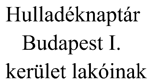 Hulladéknaptár Budapest I. kerület lakóinak 