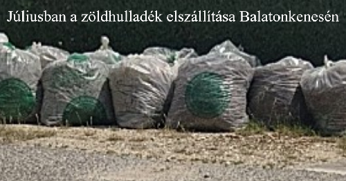 Júliusban a zöldhulladék elszállítása Balatonkenesén 