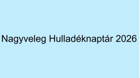 Átlátható hulladékszállítás Nagyvelegen 2026-ban
